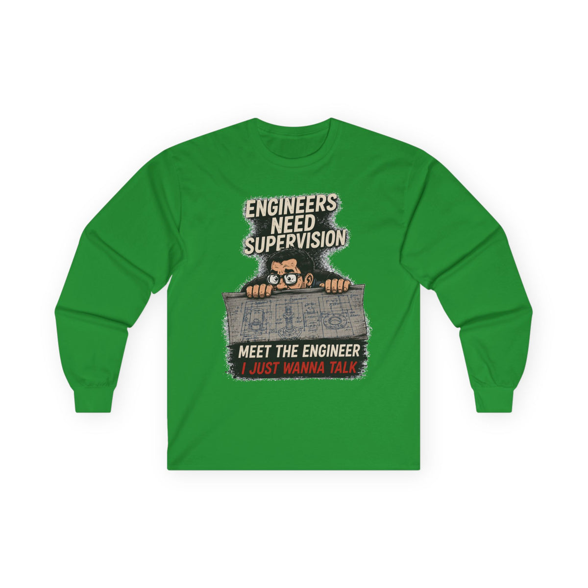 Long Sleeve Tee — “Talking to Engineers” Design