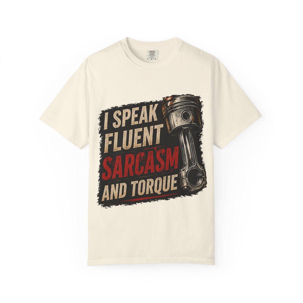 I Speak Fluent Sarcasm and Torque T-Shirt — Funny Mechanic Gift Tee