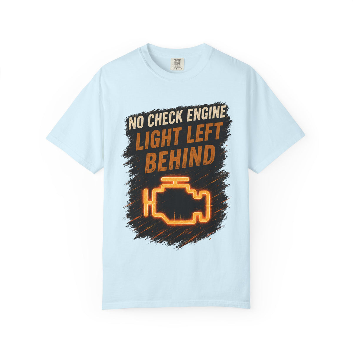 T-Shirt - “No Check Engine Light Left Behind” Car Mechanic Graphic Tee #15