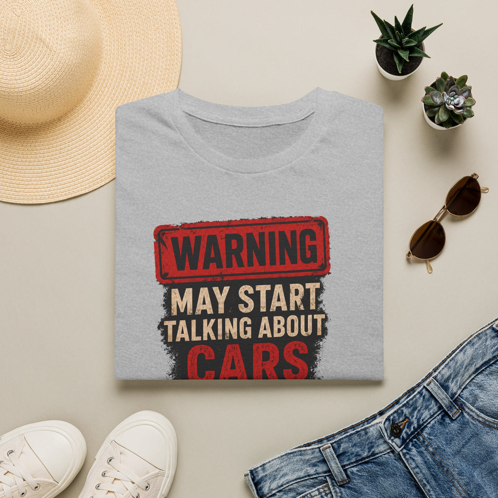 Cars Warning T-Shirt — “Warning May Start Talking About Cars at Any Time” Auto Lover Tee