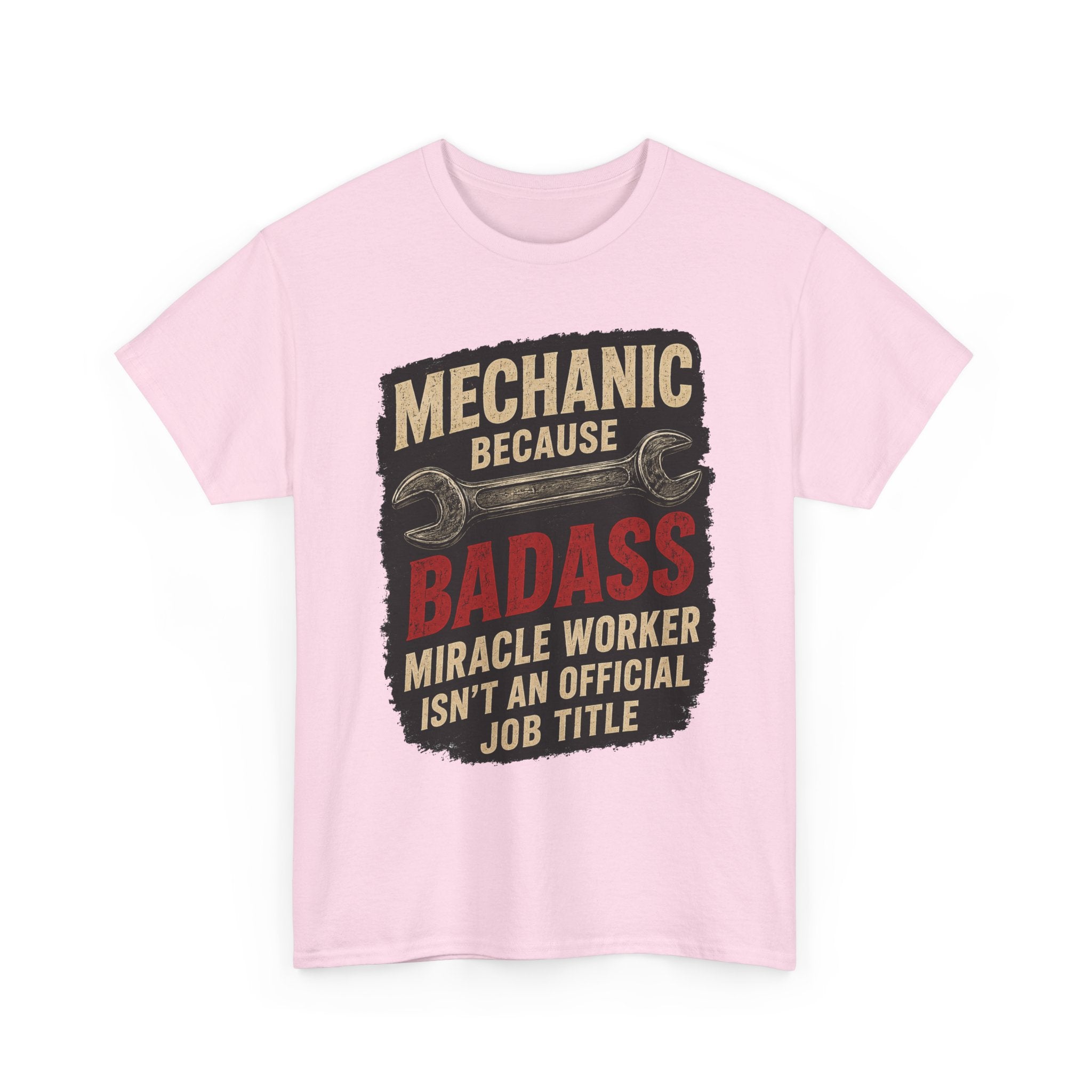 Mechanic Badass T-Shirt - "Mechanic Because Badass Miracle Worker" Graphic Tee
