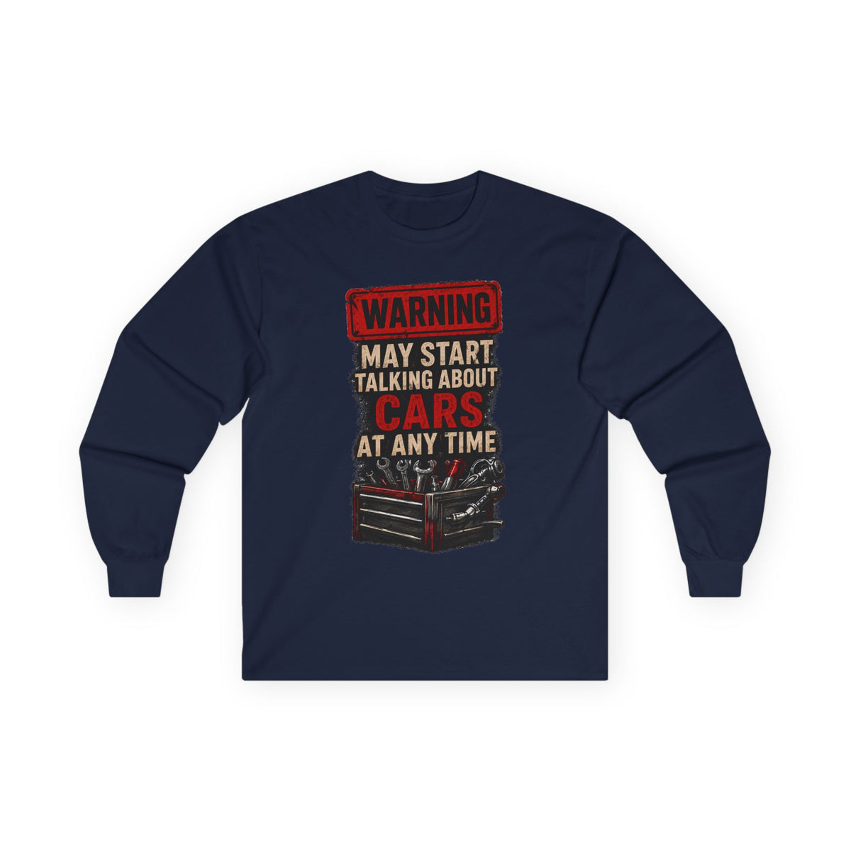 Long Sleeve Tee — "Warning: May Start Talking About Cars at Any Time" Car Lover Shirt