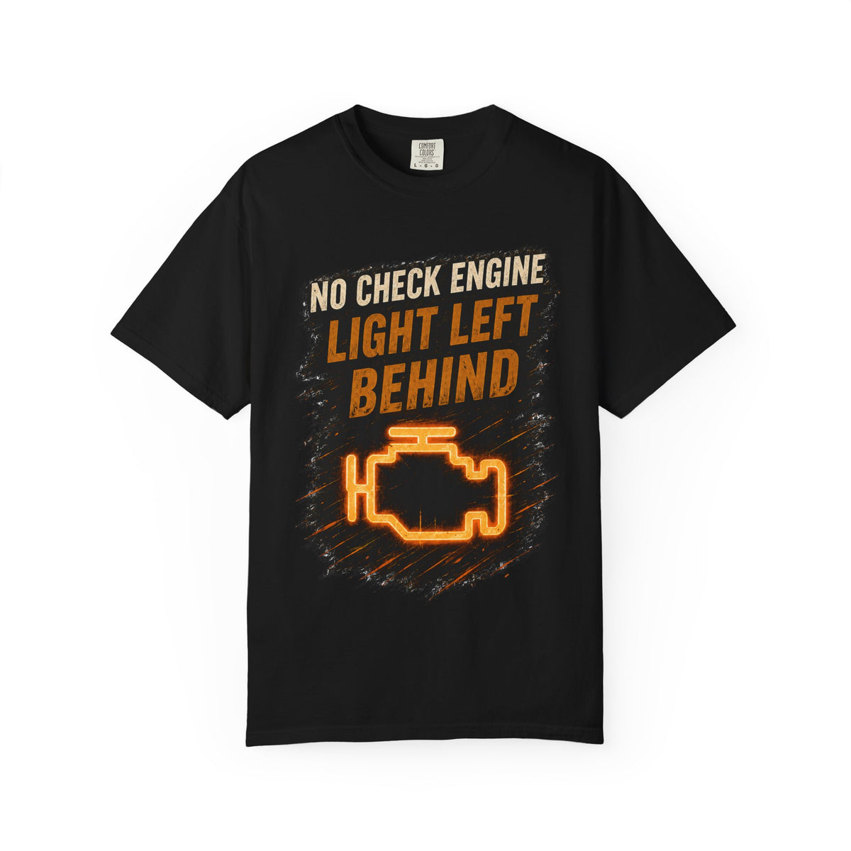 T-Shirt - “No Check Engine Light Left Behind” Car Mechanic Graphic Tee #15
