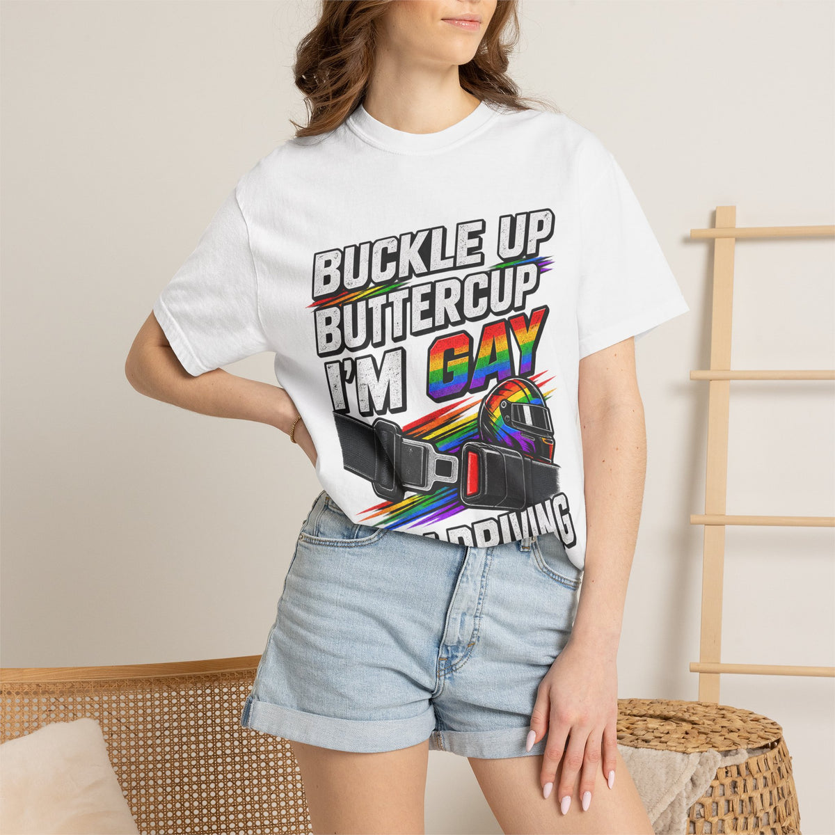 Buckle Up Buttercup I'm Gay & I'm Driving T-Shirt
