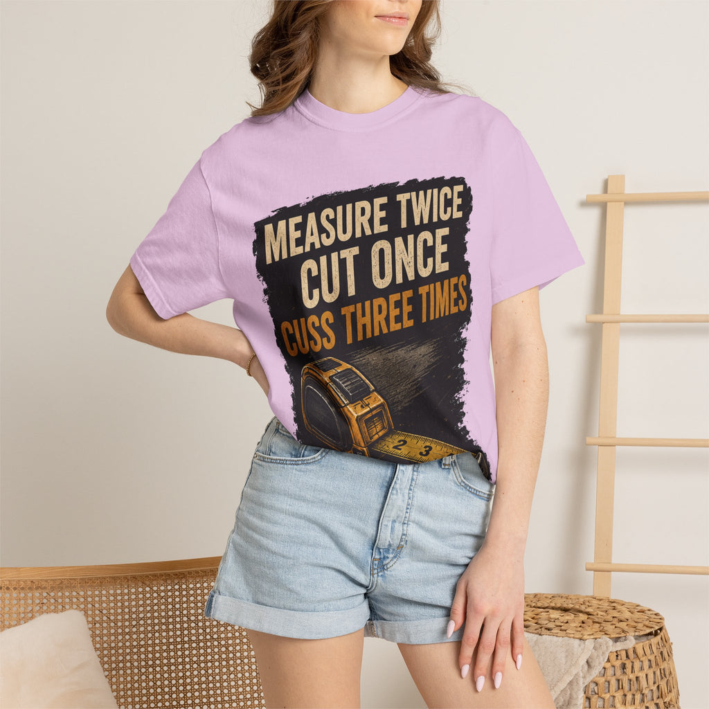 T-Shirt — "Measure Twice, Cut Once, Cuss Three Times" Carpenter Tape-Measure Tee