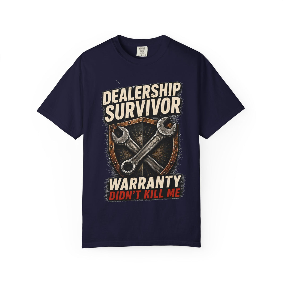 Dealership Survivor T-Shirt — "Warranty Didn't Kill Me" Mechanic Tee