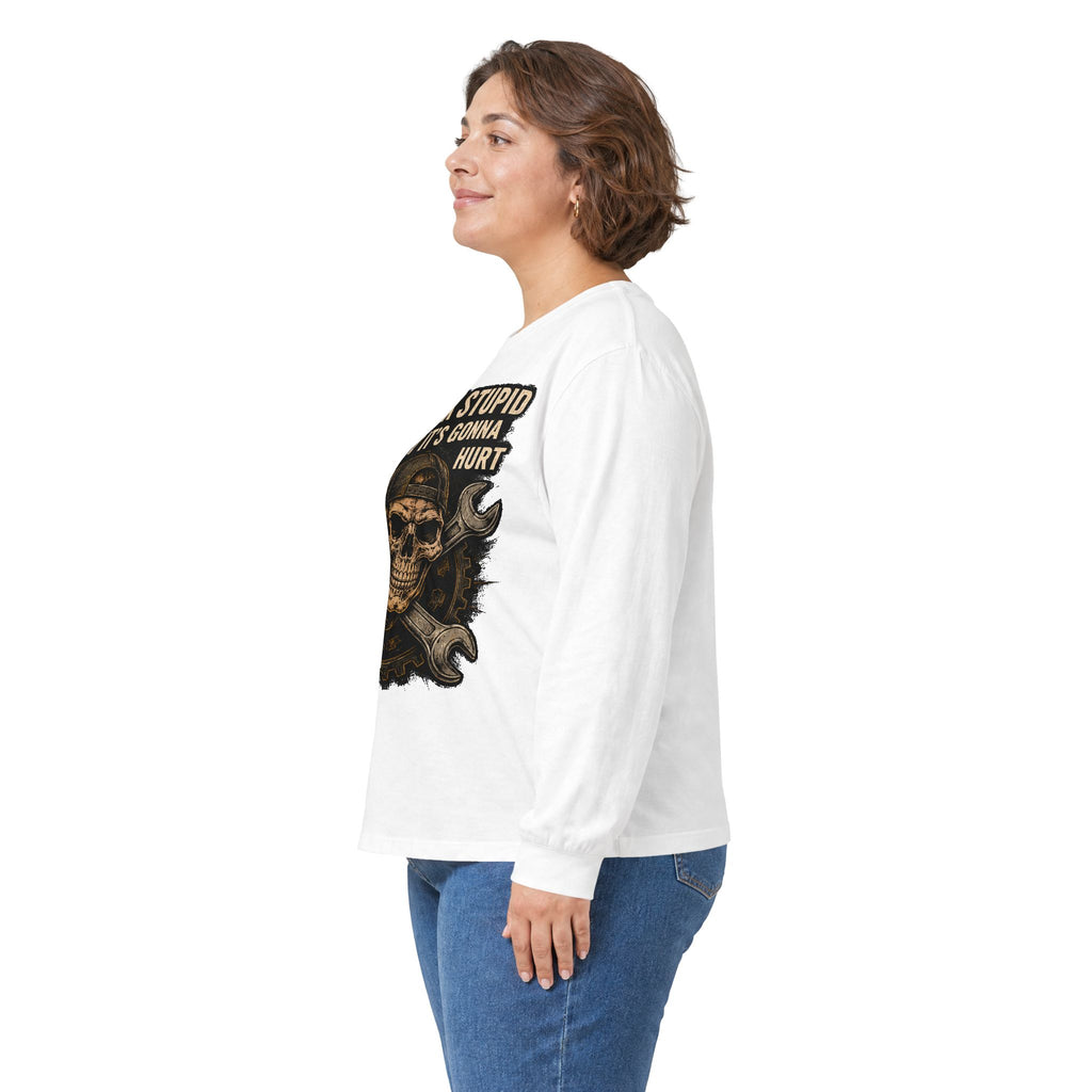 Mechanic Skull Long Sleeve Tee — "I Can Fix Stupid But It's Gonna Hurt"