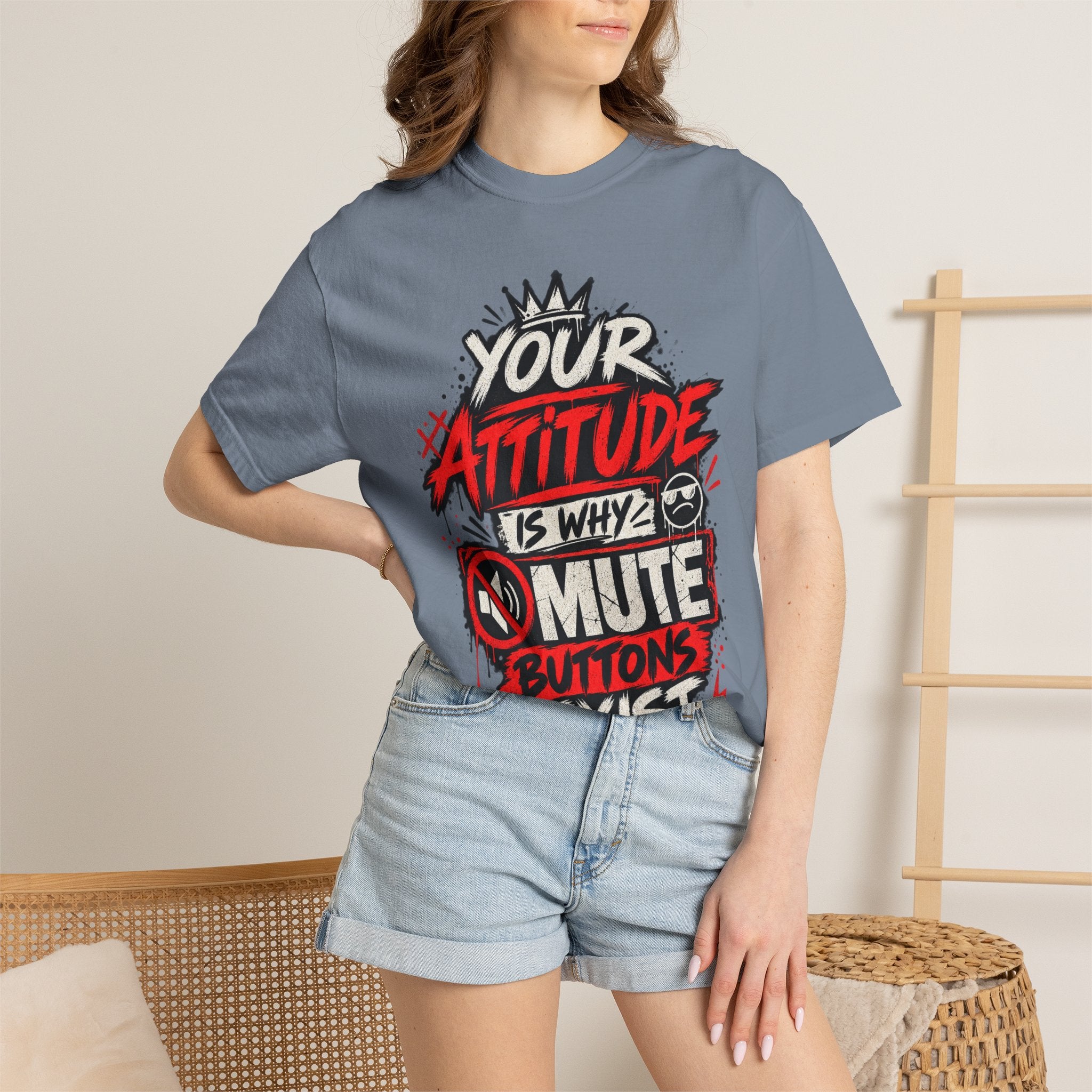 “Your Attitude Is Why Mute Buttons Exist” Graphic Tee