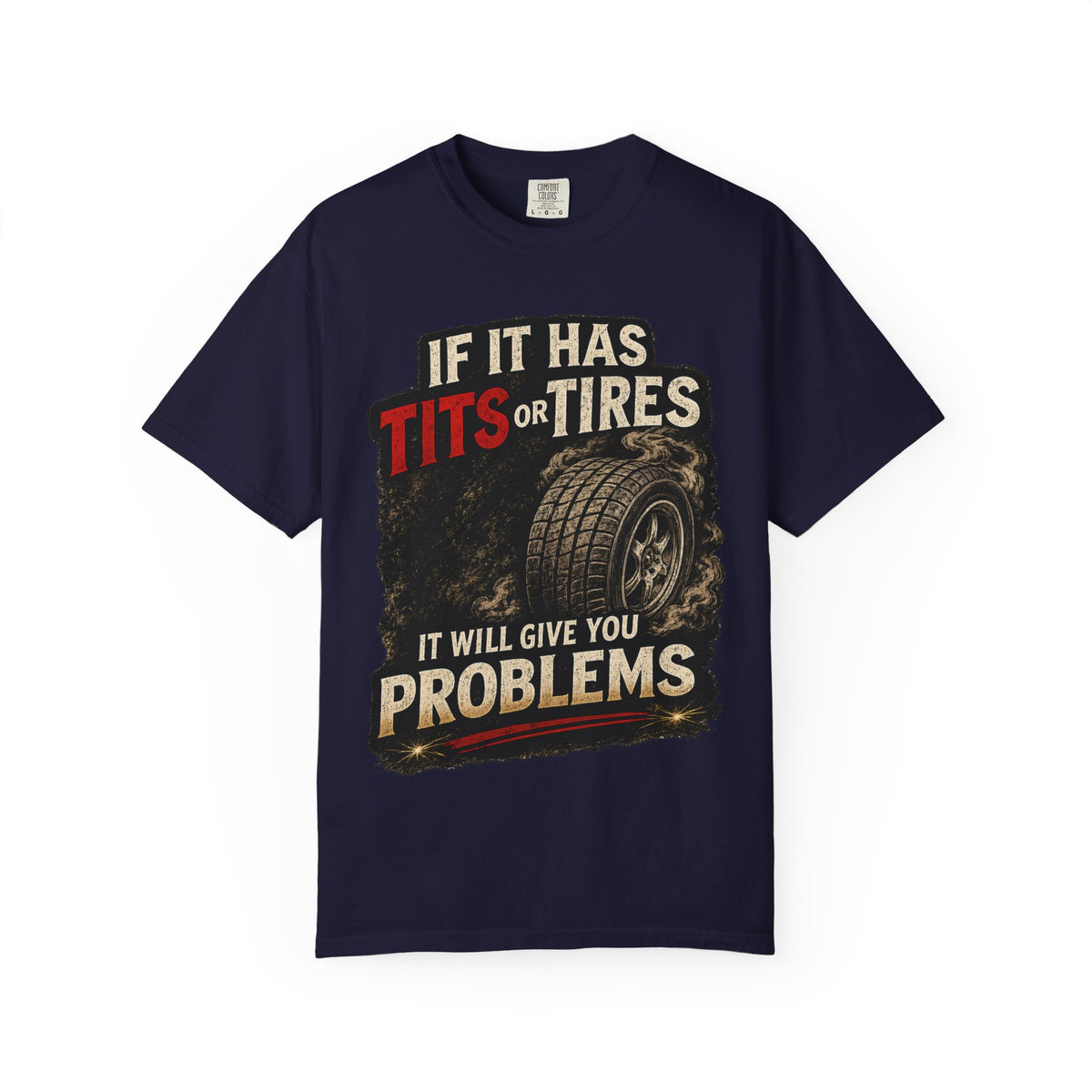 Graphic T‑Shirt — “If It Has Tits or Tires It Will Give You Problems” Vintage Mechanic Tee #7