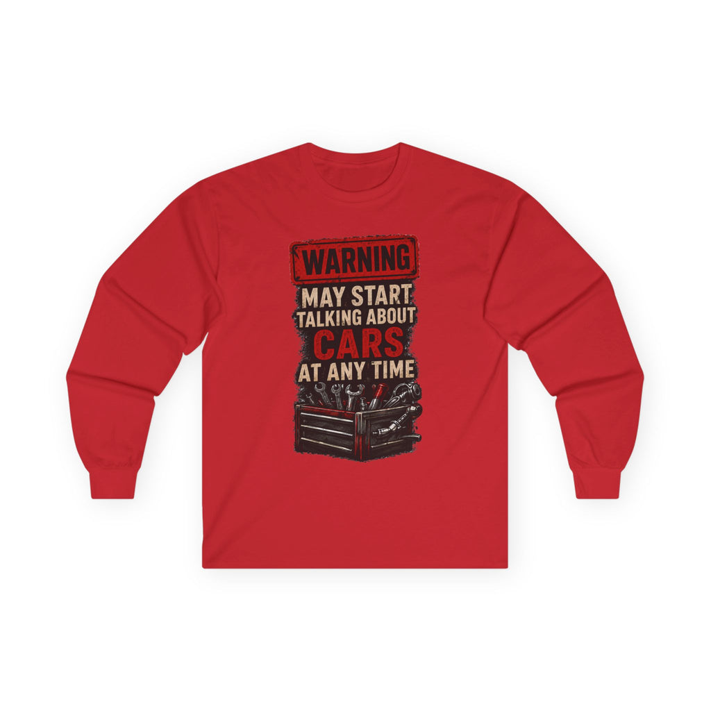 Long Sleeve Tee — "Warning: May Start Talking About Cars at Any Time" Car Lover Shirt