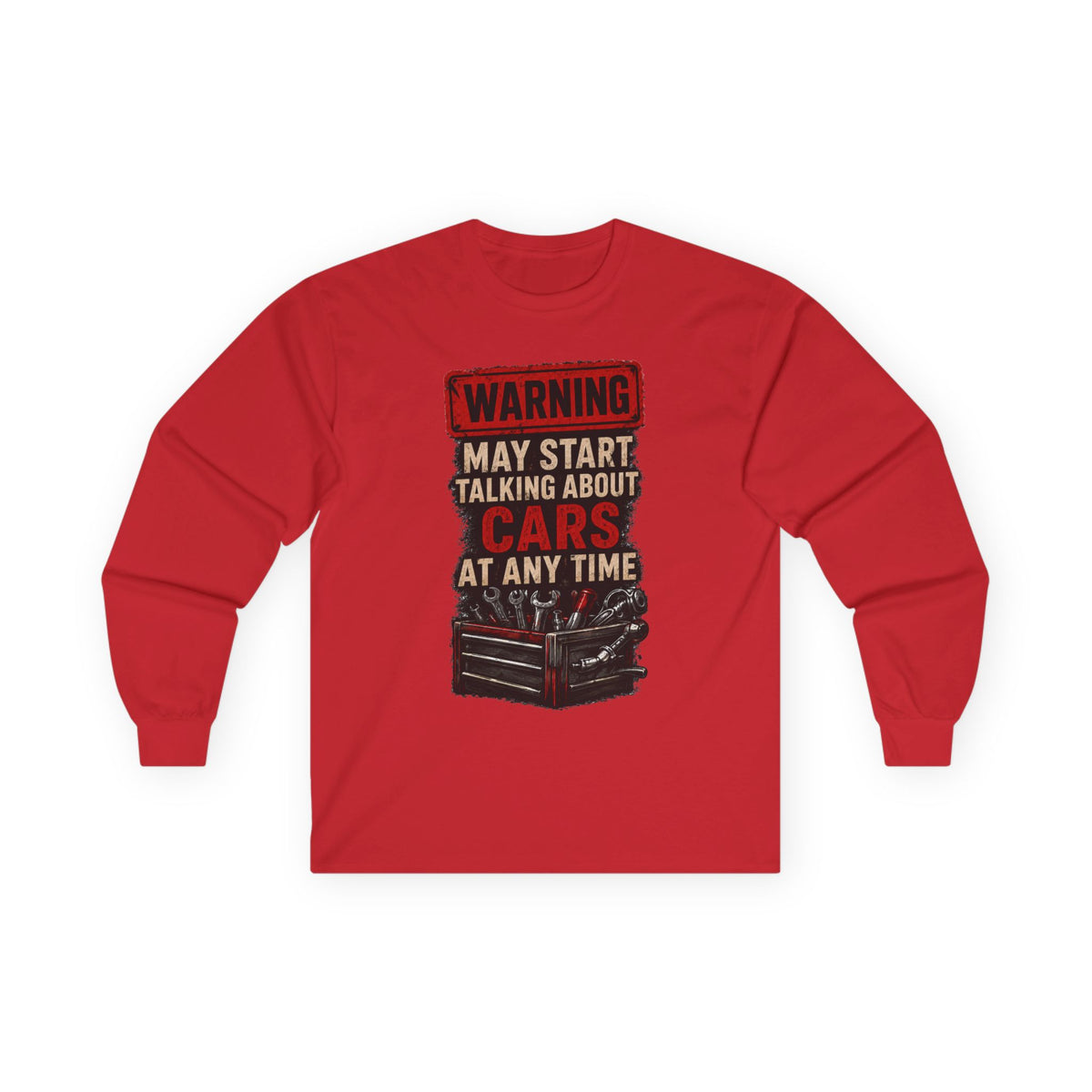 Long Sleeve Tee — "Warning: May Start Talking About Cars at Any Time" Car Lover Shirt