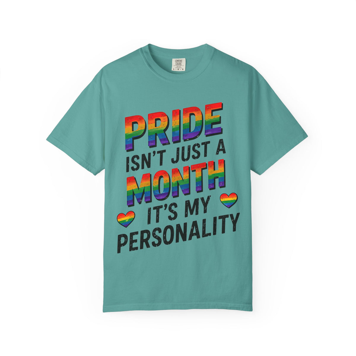 Pride Isn’t Just a Month Tee — Rainbow LGBTQ+ Pride T-Shirt