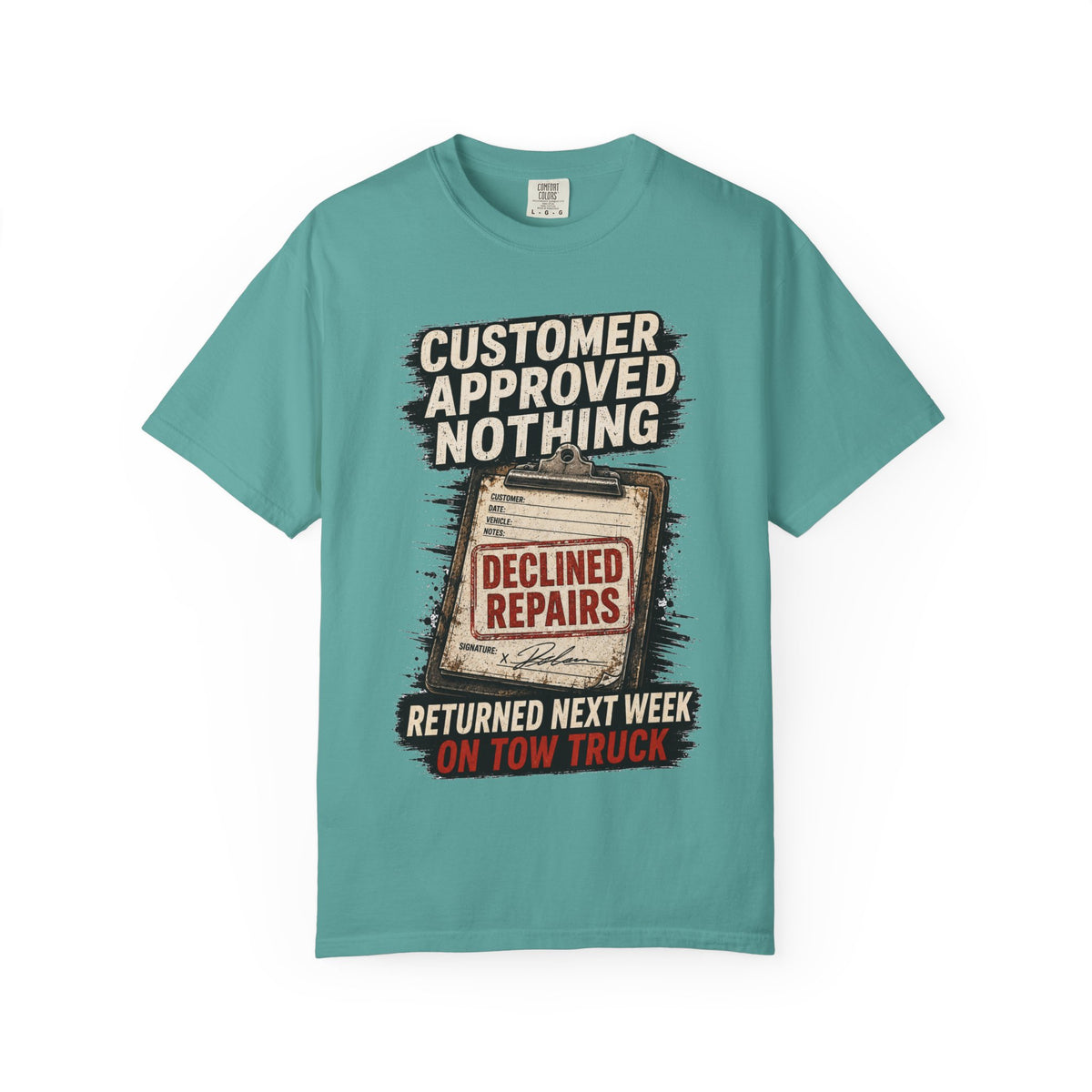 Funny Mechanic T-Shirt — "Customer Approved Nothing" Declined Repairs Graphic Tee