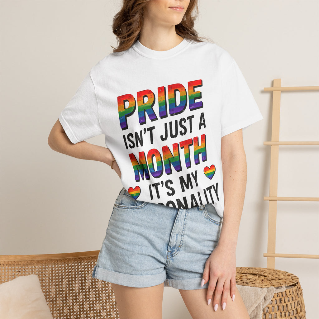 Pride Isn’t Just a Month Tee — Rainbow LGBTQ+ Pride T-Shirt
