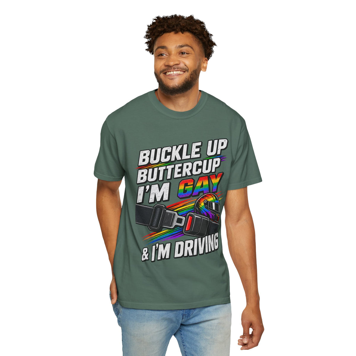 Buckle Up Buttercup I'm Gay & I'm Driving T-Shirt