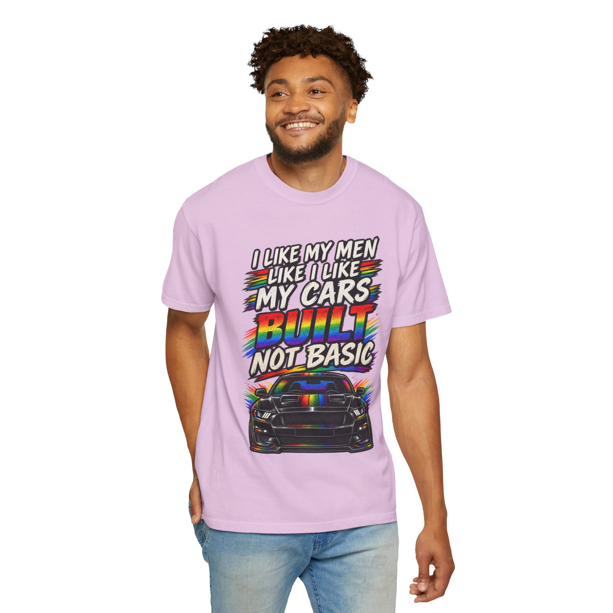 Built Not Basic Car T-Shirt — "I Like My Men Like I Like My Cars" Graphic Tee