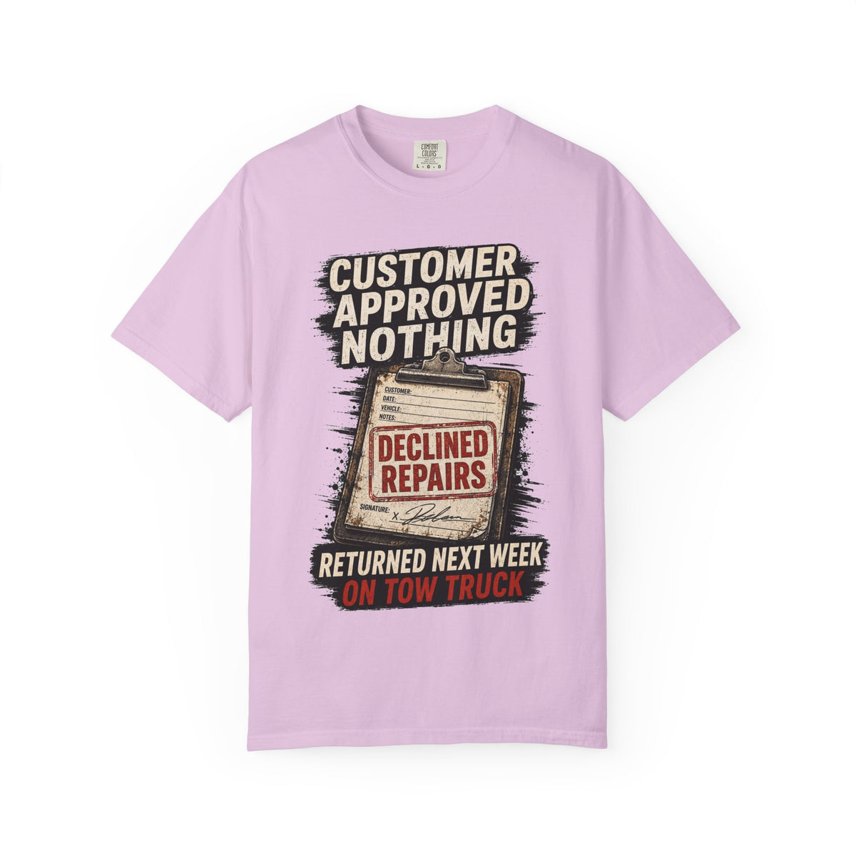 Funny Mechanic T-Shirt — "Customer Approved Nothing" Declined Repairs Graphic Tee