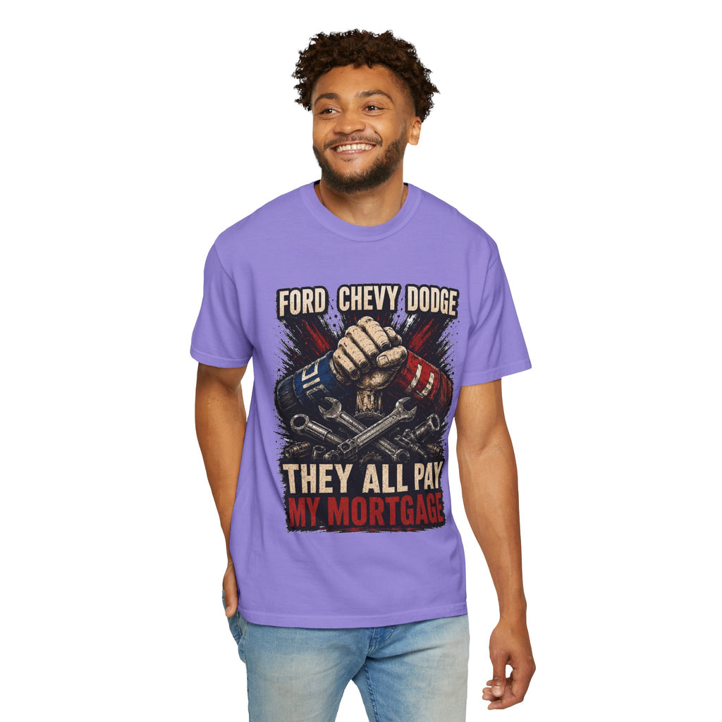 They All Pay My Mortgage T-Shirt — Ford Chevy Dodge Mechanics Shirt
