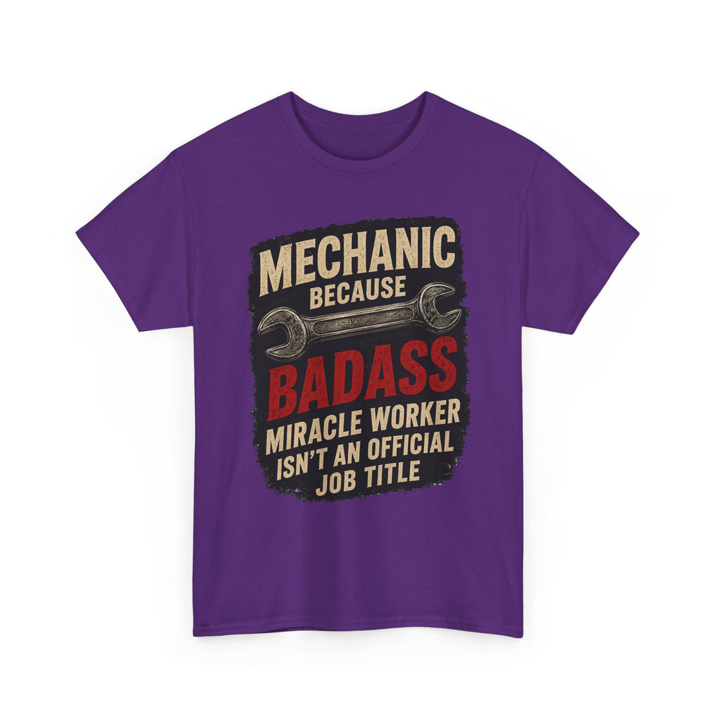 Mechanic Badass T-Shirt - "Mechanic Because Badass Miracle Worker" Graphic Tee