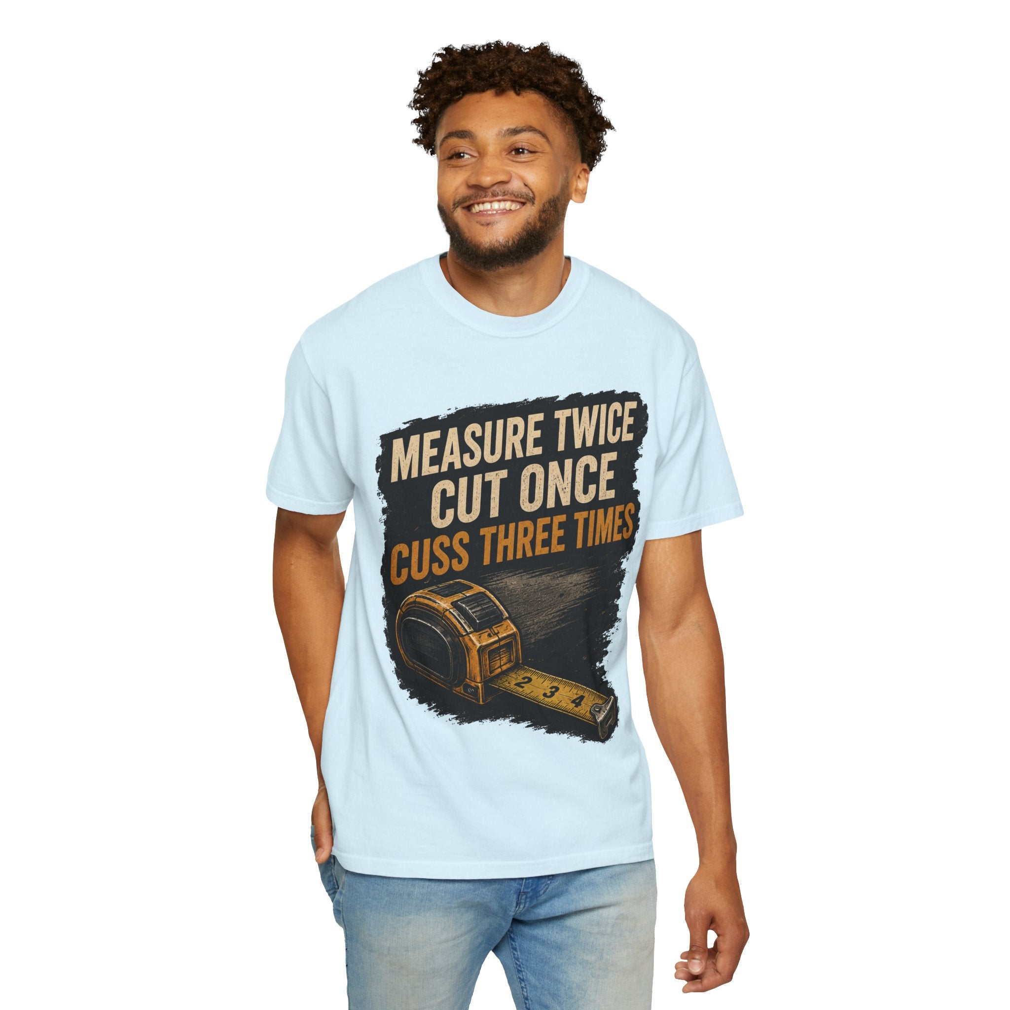 T-Shirt — "Measure Twice, Cut Once, Cuss Three Times" Carpenter Tape-Measure Tee