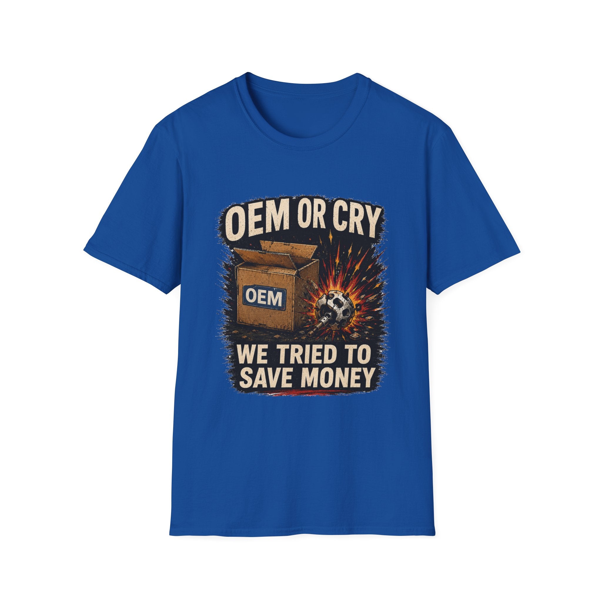 OEM or Cry Soft Tshirt