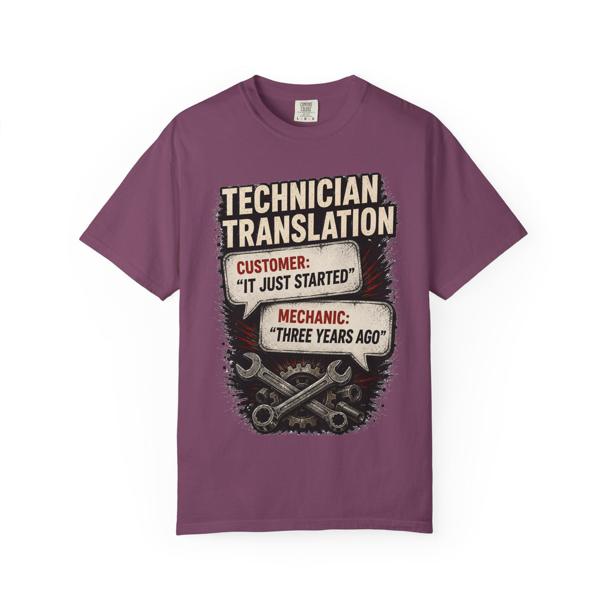 Technician Translation T-Shirt — "Customer: 'It Just Started' / Mechanic: 'Three Years Ago'"