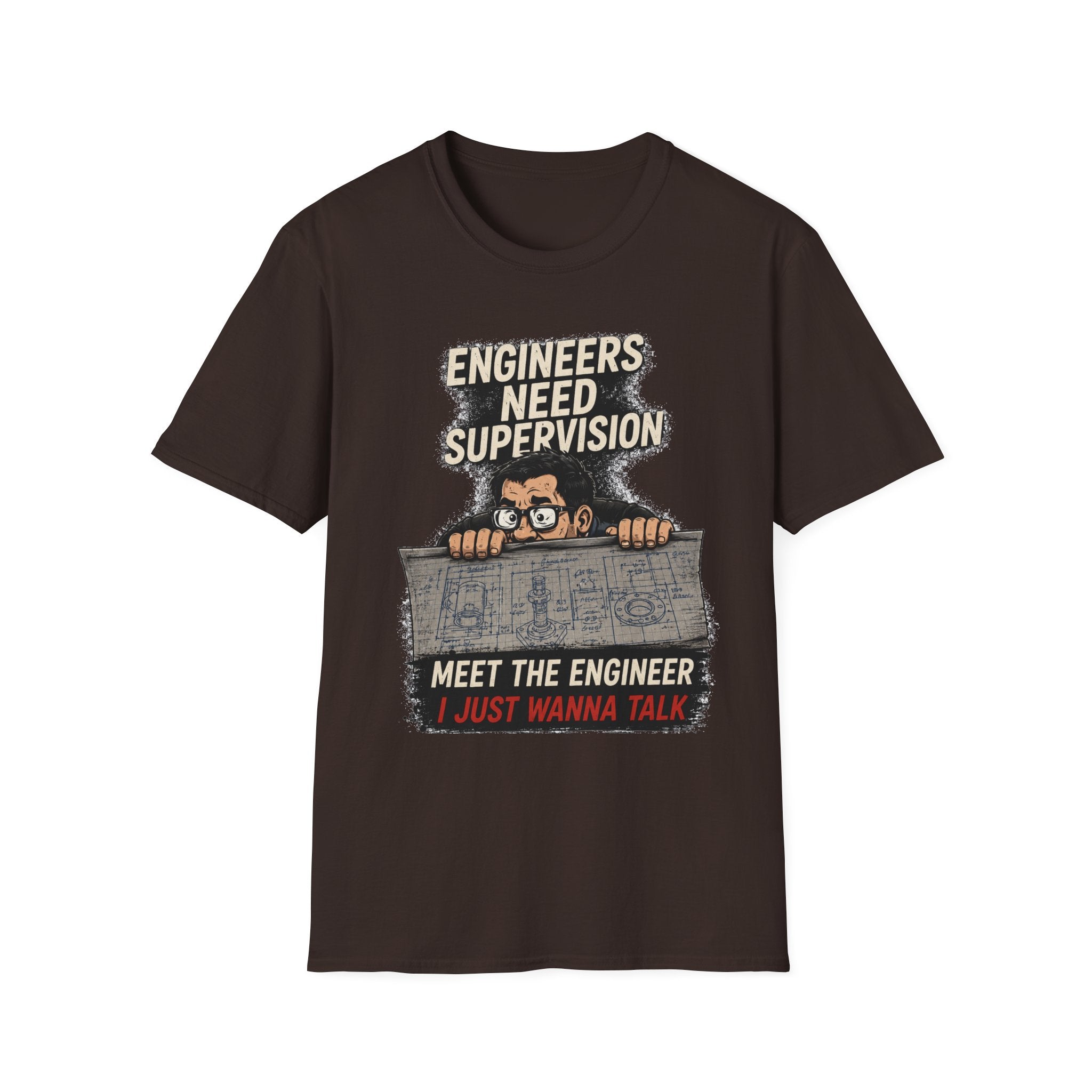 Engineers Need Supervision Soft Tshirt