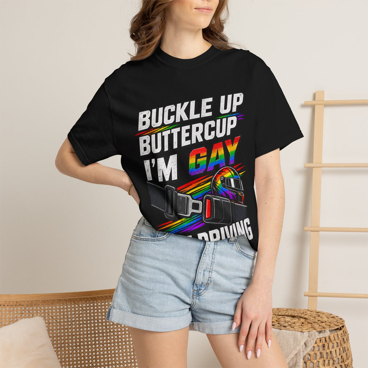 Buckle Up Buttercup I'm Gay & I'm Driving T-Shirt