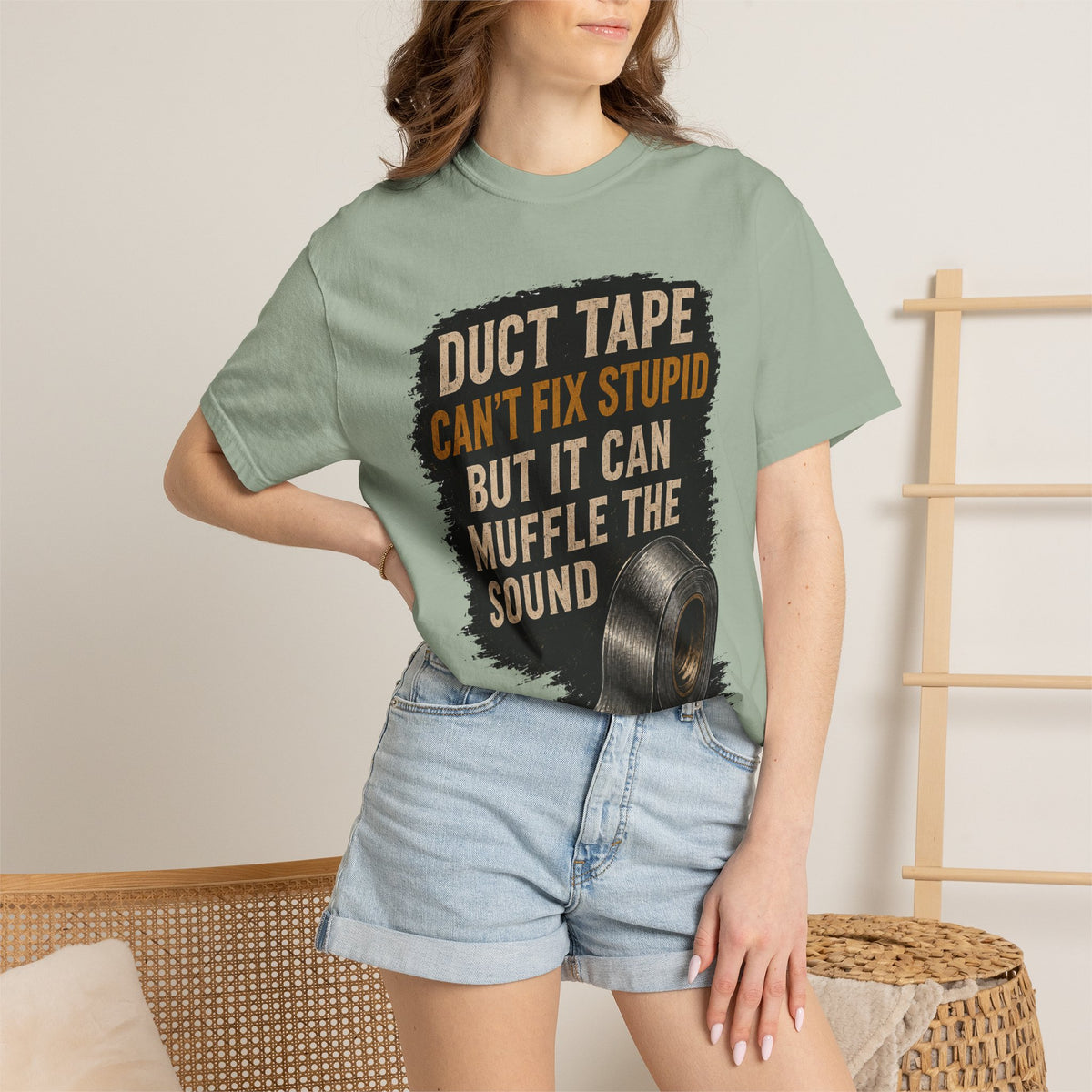 T-Shirt — "Duct Tape Can't Fix Stupid But It Can Muffle the Sound" Graphic Tee