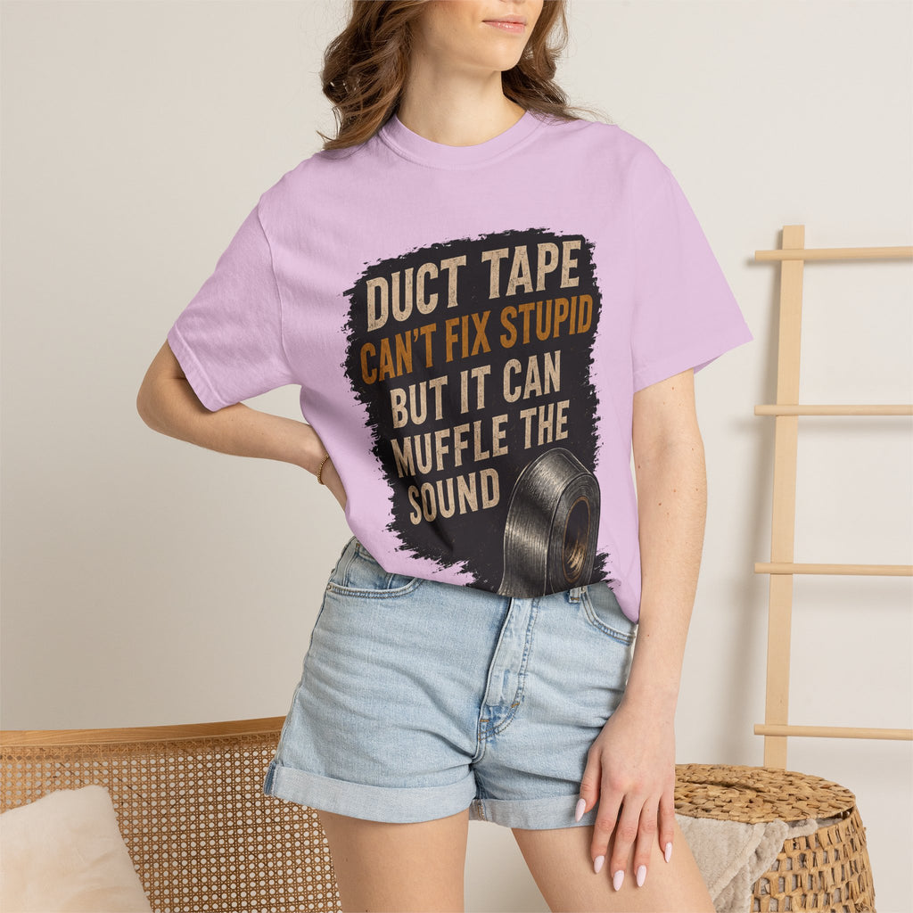 T-Shirt — "Duct Tape Can't Fix Stupid But It Can Muffle the Sound" Graphic Tee