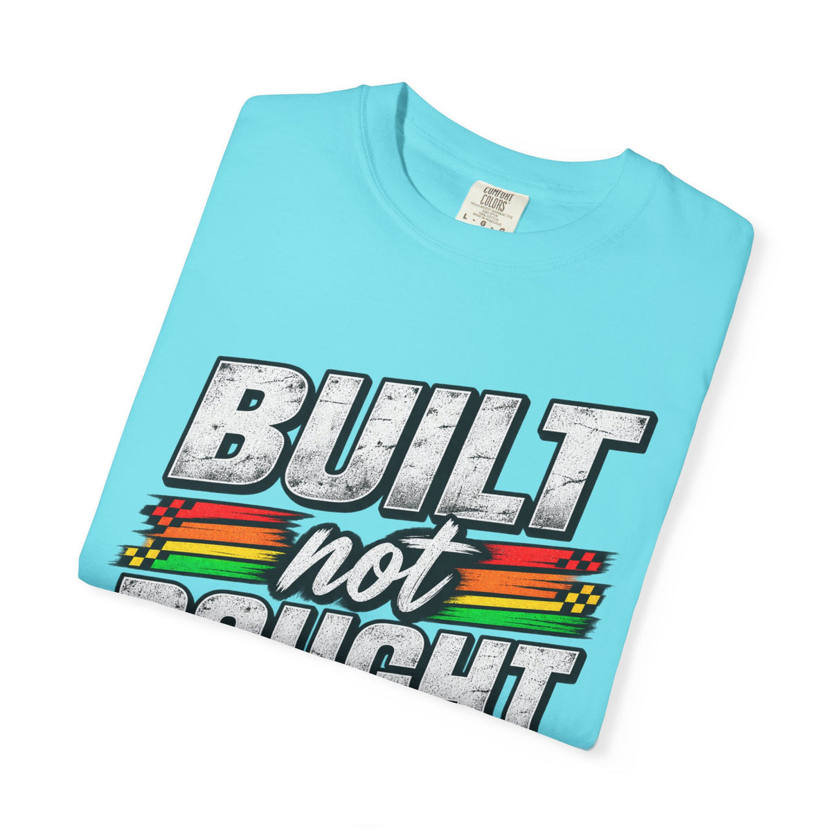 Built Not Bought 100% Fabulous T-Shirt