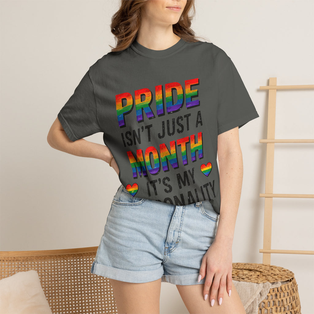 Pride Isn’t Just a Month Tee — Rainbow LGBTQ+ Pride T-Shirt