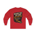 Measure Twice Cut Once Cuss Three Times Long Sleeve Tee