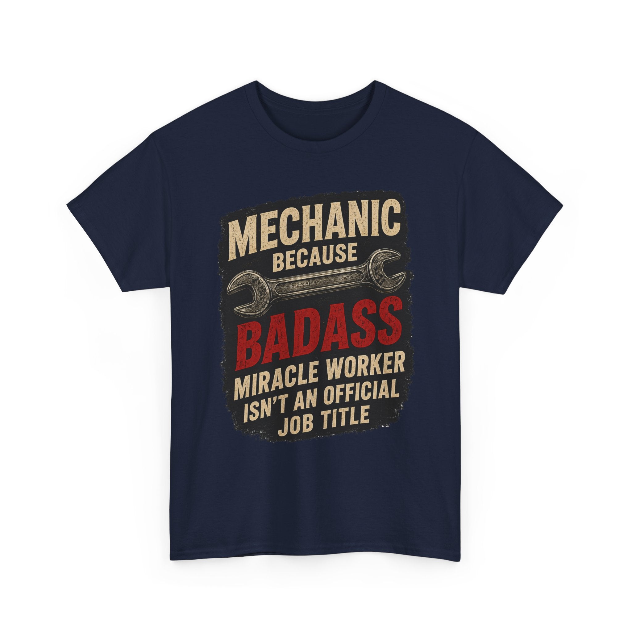 Mechanic Badass T-Shirt - "Mechanic Because Badass Miracle Worker" Graphic Tee