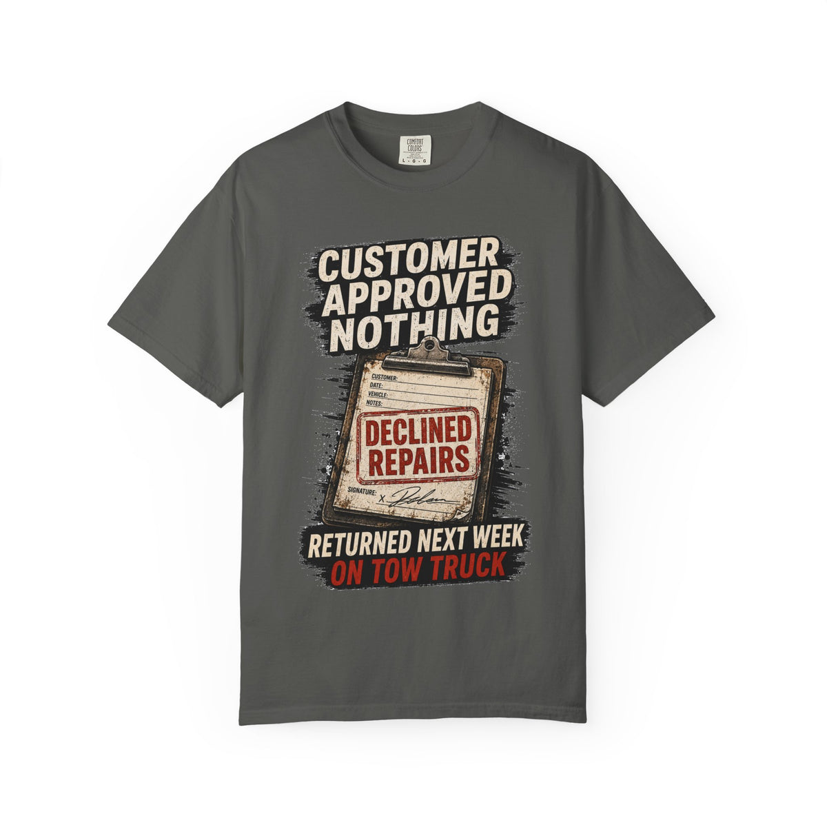 Funny Mechanic T-Shirt — "Customer Approved Nothing" Declined Repairs Graphic Tee
